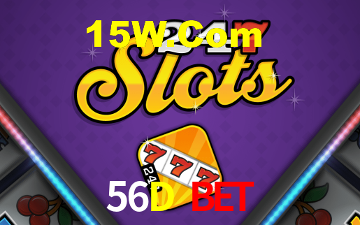 56D Bet